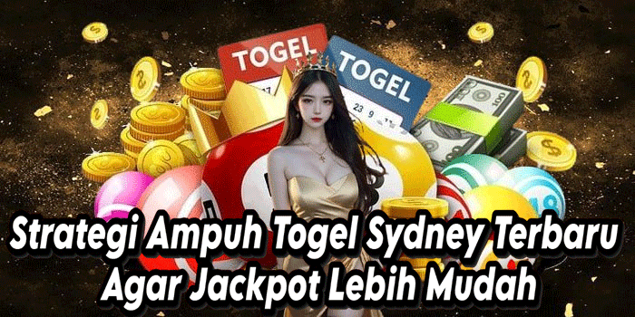 Strategi Ampuh Togel Sydney Terbaru Agar Jackpot Lebih Mudah