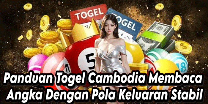 Panduan Togel Cambodia Membaca Angka Dengan Pola Keluaran Stabil