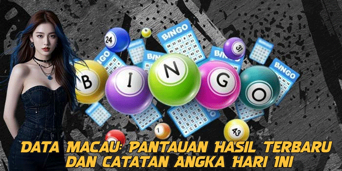 Data Macau: Pantauan Hasil Terbaru dan Catatan Angka Hari Ini